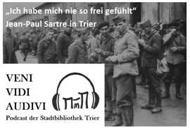 "Ich habe mich nie so frei gefühlt." - Jean-Paul Sartre in Trier