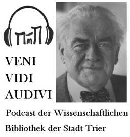 Veni, vidi, audivi - Stefan-Andres-Podcast der Wissenschaftlichen Bibliothek der Stadt Trier