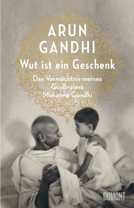 Arun Gandhi: "Wut ist ein Geschenk"